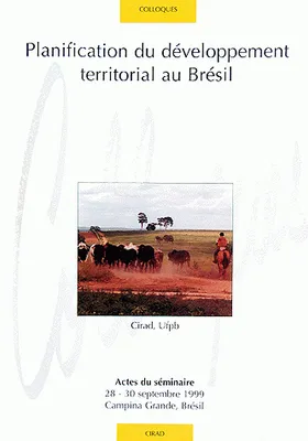 Planification du développement territorial au Brésil, Actes du séminaire 28-30  septembre 1999 - Campina Grande - Brésil.