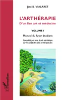 1-4, L'arthérapie d'un lien art et médecine (Volume 1), Manuel du futur étudiant