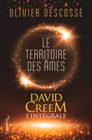 Le Territoire des Âmes, L'intégrale David Creem