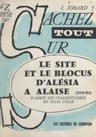 Le site et le blocus d'Alésia à Alaise (Doubs), D'après les 