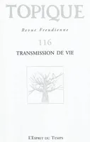 TOPIQUE N°116 TRANSMISSION DE VIE, Transmission de vie