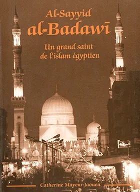 Al sayyid al badawi un grand saint de l'islamégyptien
