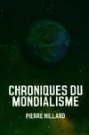 Les chroniques du mondialisme - novembre 2003, octobre 2012, décembre 2013