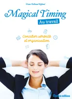Magical timing au travail, Concilier sérénité et organisation