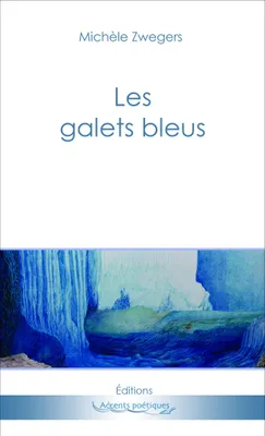 Les galets bleus, Recueil de poèmes