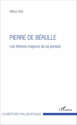 Pierre de Bérulle, Les thèmes majeurs de sa pensée