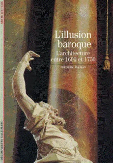 L'Illusion baroque, L'architecture entre 1600 et 1750