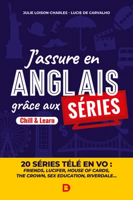J'assure en anglais grâce aux séries, Learn & Chill : 20 séries télé en VO