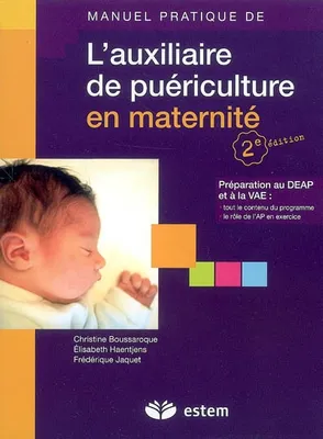 L'auxiliaire de puériculture en maternité / préparation au DEAP et à la VAE : tout le contenu du pro