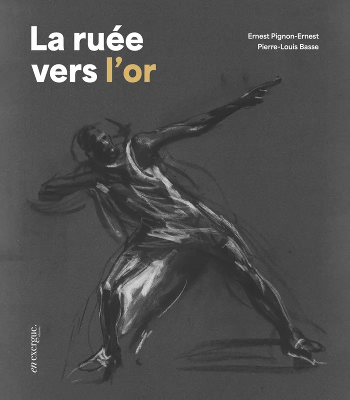 Livres Arts Arts graphiques La Ruée vers l or Pierre-Louis Basse, Ernest Pignon-Ernest