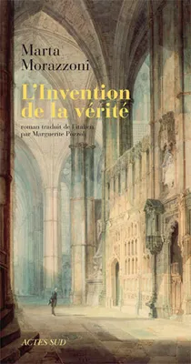 L'INVENTION DE LA VERITE, roman