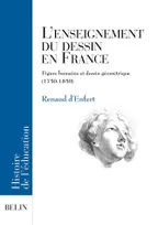L'enseignement du dessin en France, Figure humaine et dessin géométrique (1750-1850)