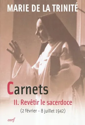 Carnets, 2, Revêtir le sacerdoce, 2 février 1942-8 juillet 1942