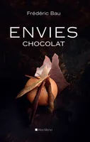 Envies, Chocolat