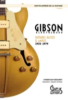 L'encyclopédie de la guitare, 3, Gibson électriques, Guitares, basses & amplis, 1935-1979