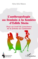 L'anthropologie au féminin à la lumière d'Edith Stein, Pour un éveil de conscience de la femme au cameroun