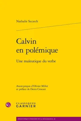 Calvin en polémique, Une maïeutique du verbe