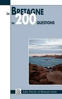 Bretagne en 200 questions (La)