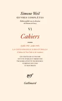 Œuvres complètes / Simone Weil... ., Volume 4, Juillet 1942-juillet 1943, la connaissance surnaturelle, Œuvres complètes (Tome 6 Volume 4)-Cahiers (Juillet 1942 - juillet 1943)), Cahiers (Juillet 1942 - juillet 1943) 4