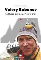Valery Babanov, le Russe aux 2 Piolets d'or