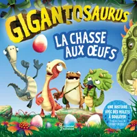 Gigantosaurus - La chasse aux oeufs