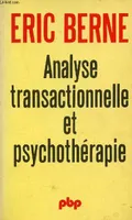 Analyse transactionnelle et psychothérapie - Collection petite bibliothèque payot n°330.