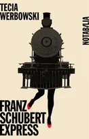 Franz Schubert Express; suivi de Gustave Mahler Express, Prague-vienne