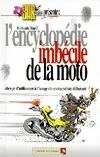 L'encyclopédie imbécile de la moto, abrégé d'utilisation à l'usage du motocycliste débutant