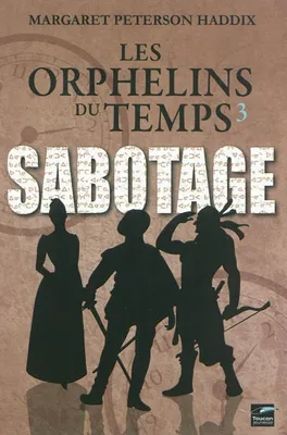 3, les orphelins du temps T03 Sabotage, Volume 3, Sabotage