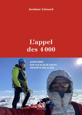 L'Appel des 4000 - Aventures sur les 82 plus hauts sommets des Alpes