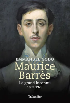 Maurice Barrès, Le grand inconnu 1862-1923