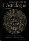 Les Grands livres du zodiaque..., [13], Le grand livre de l'astrologue