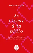 Je t'aime à la philo, quand les philosophes parlent d'amour et de sexe