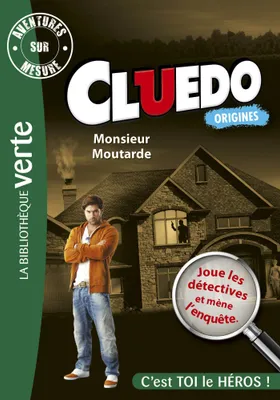 C'est toi le héros, 1, Cluedo, Monsieur Moutarde