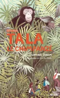 Tala, le chimpanzé, Sur les traces