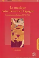 La musique entre France et Espagne, I, 1870-1939, Musique entre France et Espagne. interactions stylistiques, interactions stylistiques