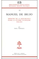 BB n°11 - Manuel de Irujo - Ministre de la république dans la guerre d'espagne 1936-1939, ministre de la République dans la guerre d'Espagne, 1936-1939
