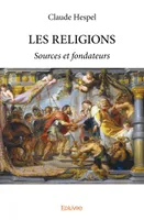 Les religions, Sources et fondateurs
