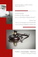 Le droit français à l'aune du droit comparé, Pour un droit pénal médical rénové ?