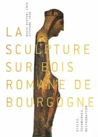 La sculpture sur bois romane de Bourgogne, Styles, techniques, restauration