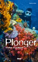 Plonger, Plonger, S'initier et pratiquer