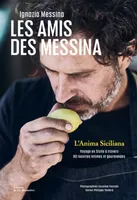 Les Amis des Messina, L'anima siciliana : voyage en Sicile à travers 60 recettes intimes et gourmandes