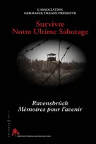Survivre notre ultime sabotage, Ravensbrück mémoires pour l'avenir