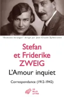 L'Amour inquiet, Correspondance (1912-1942)