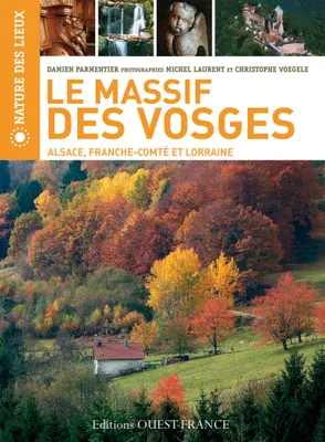 Le massif des Vosges (Alsace, Franche-Comté et Lorraine), Alsace, Franche-Comté et Lorraine