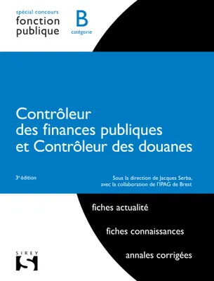 Contrôleur des finances publiques et contrôleur des douanes - 3e ed., Catégorie B