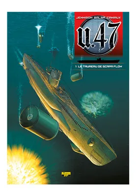 1, U-47 - Tome 1 - Le taureau de Scapa Flow