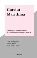 Corsica Marittima, Près de deux siècles d'histoire des liaisons maritimes avec la Corse