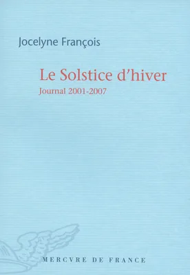 Le Solstice d'hiver, Journal 2001-2007