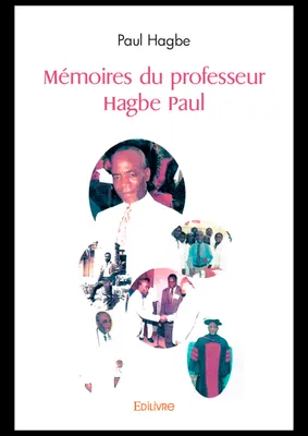 Mémoires du professeur Hagbe Paul